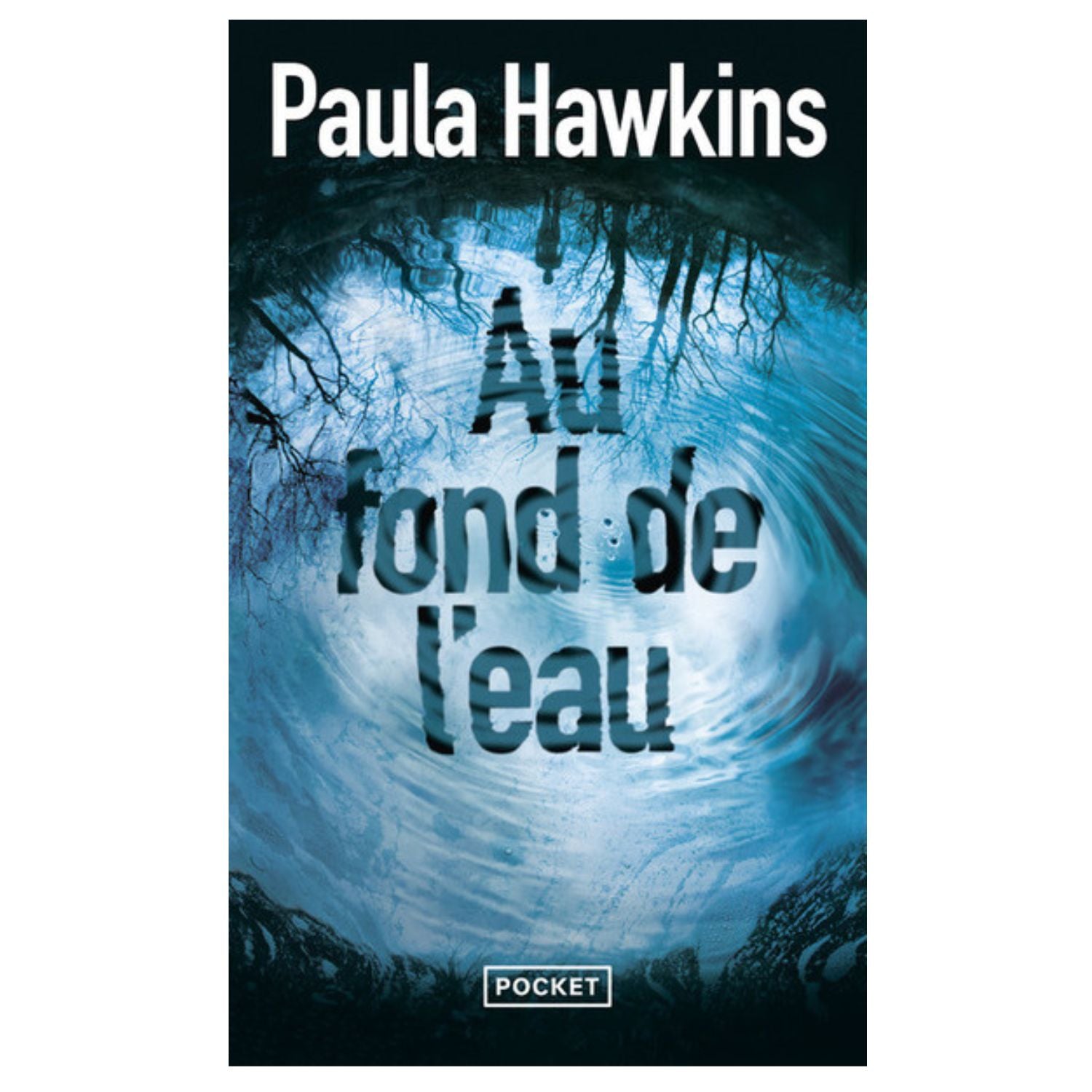Au fond de l'eau — Paula Hawkins (Édition Pocket)