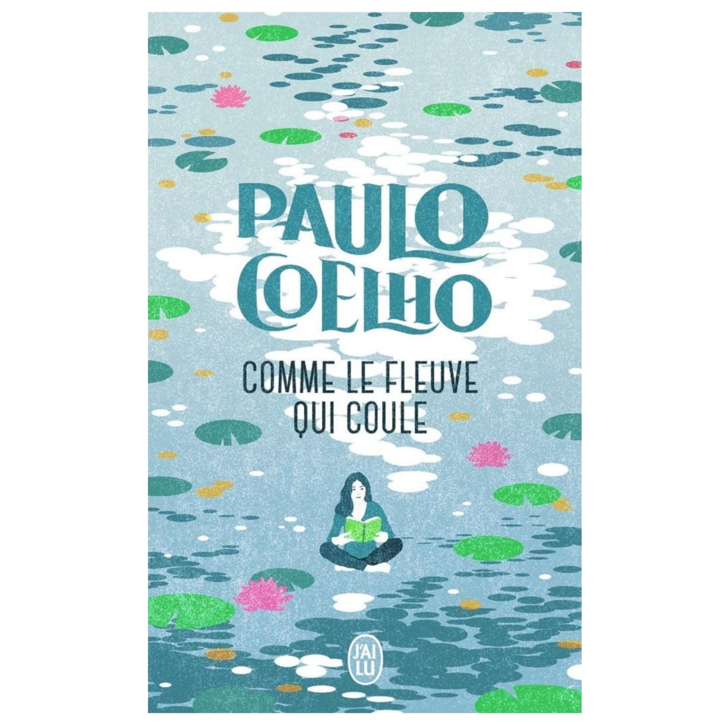 Comme le fleuve qui coule — Paulo Coelho (Édition J'ai Lu)