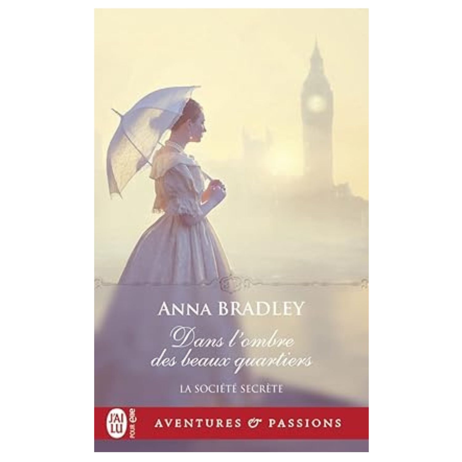 Dans l'ombre des beaux quartiers — Anna Bradley (Collection Aventures et Passions)