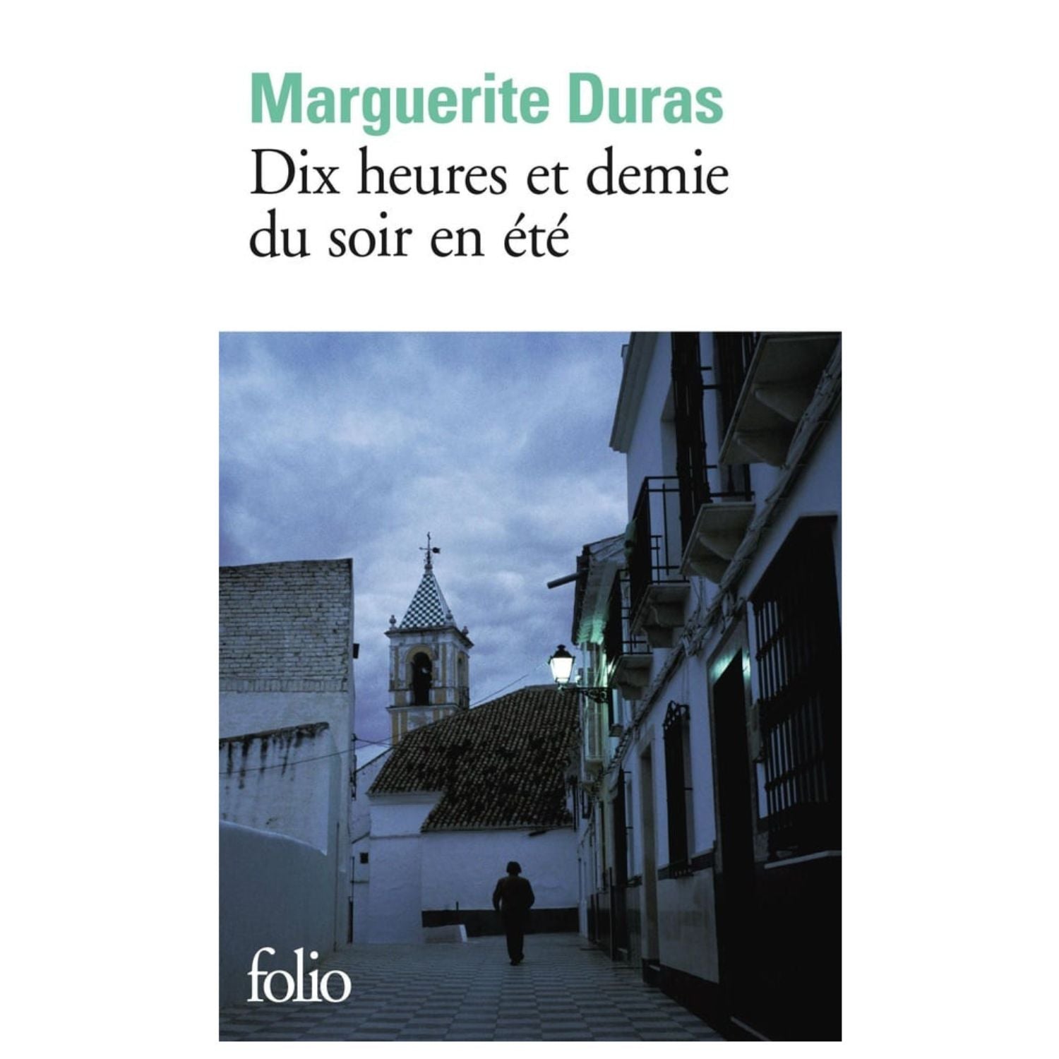Dix heures et demie du soir en été — Marguerite Duras (Édition Folio)