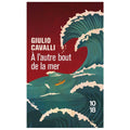 À l'autre bout de la mer — Giulio Cavalli (Édition 10/18)