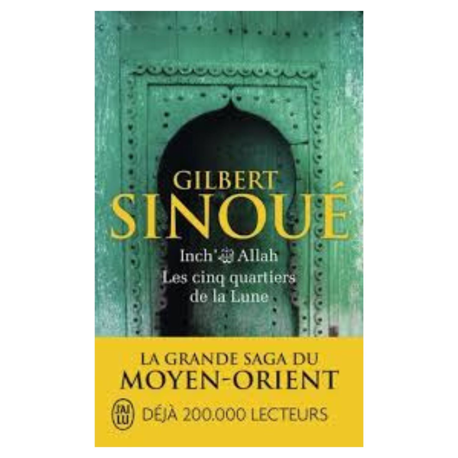 Inch'Allah : Les cinq quartiers de la Lune — Gilbert Sinoué (Édition J'ai Lu)