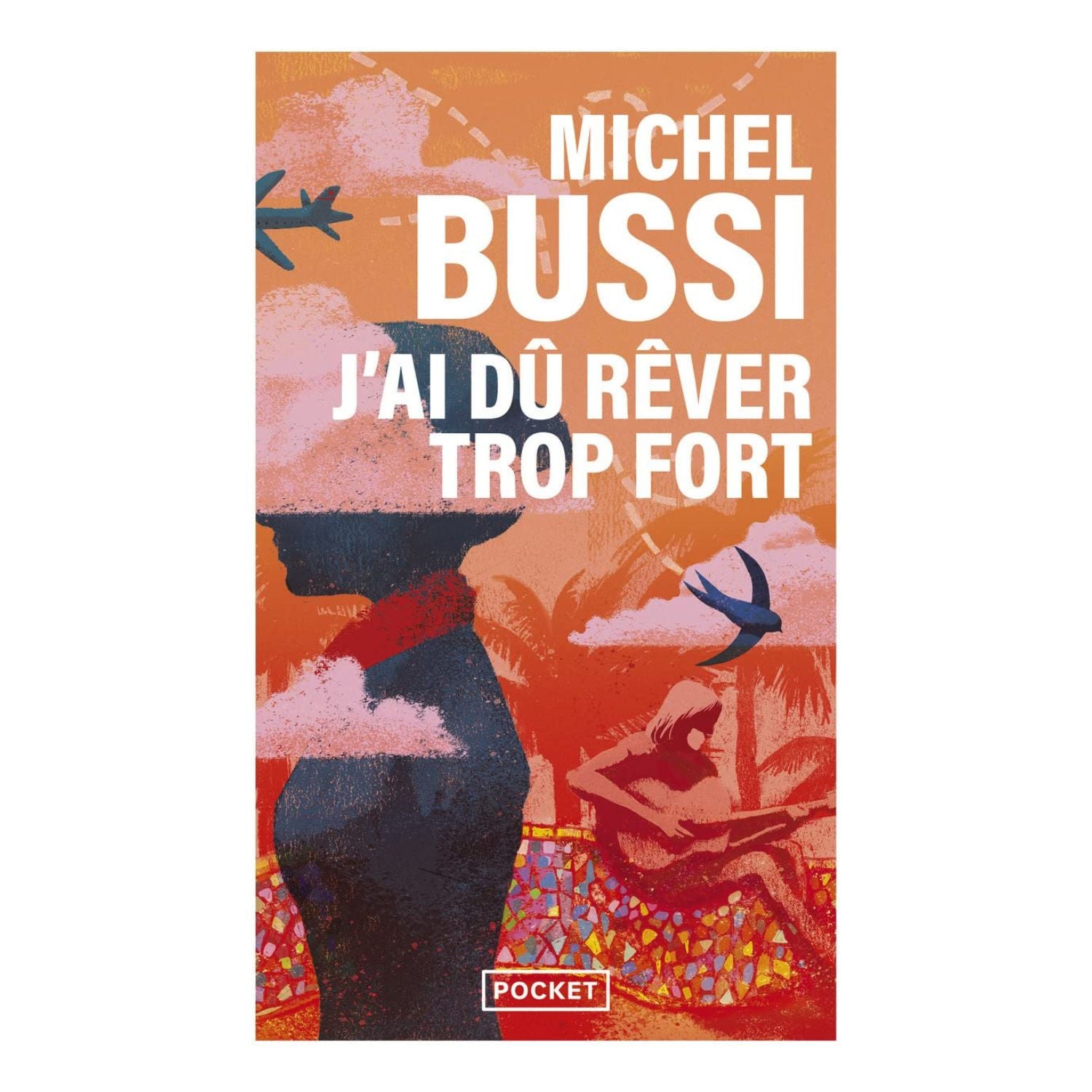 J'ai dû rêver trop fort — Michel Bussi (Édition Pocket)