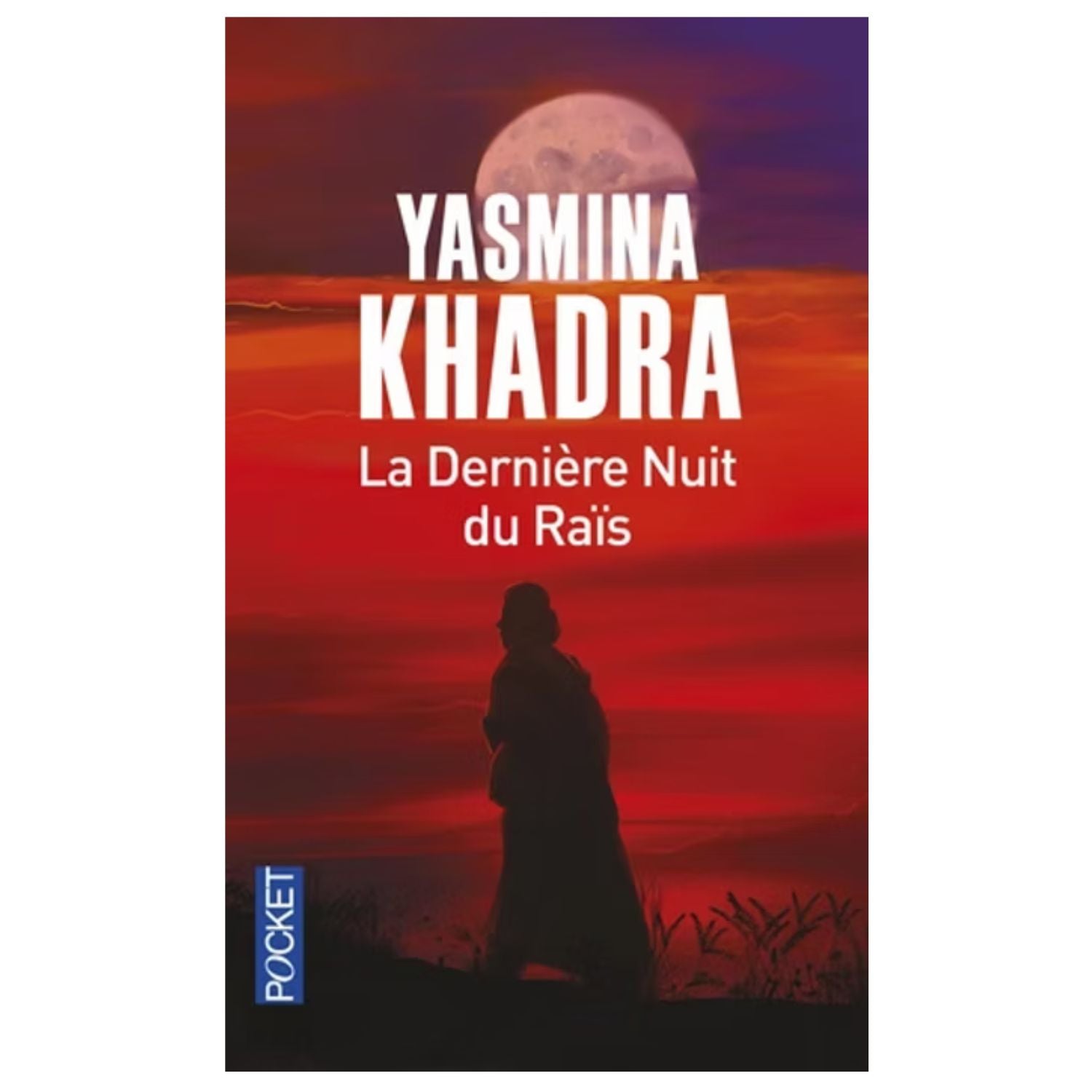 La Dernière Nuit du Raïs — Yasmina Khadra (Édition Pocket)