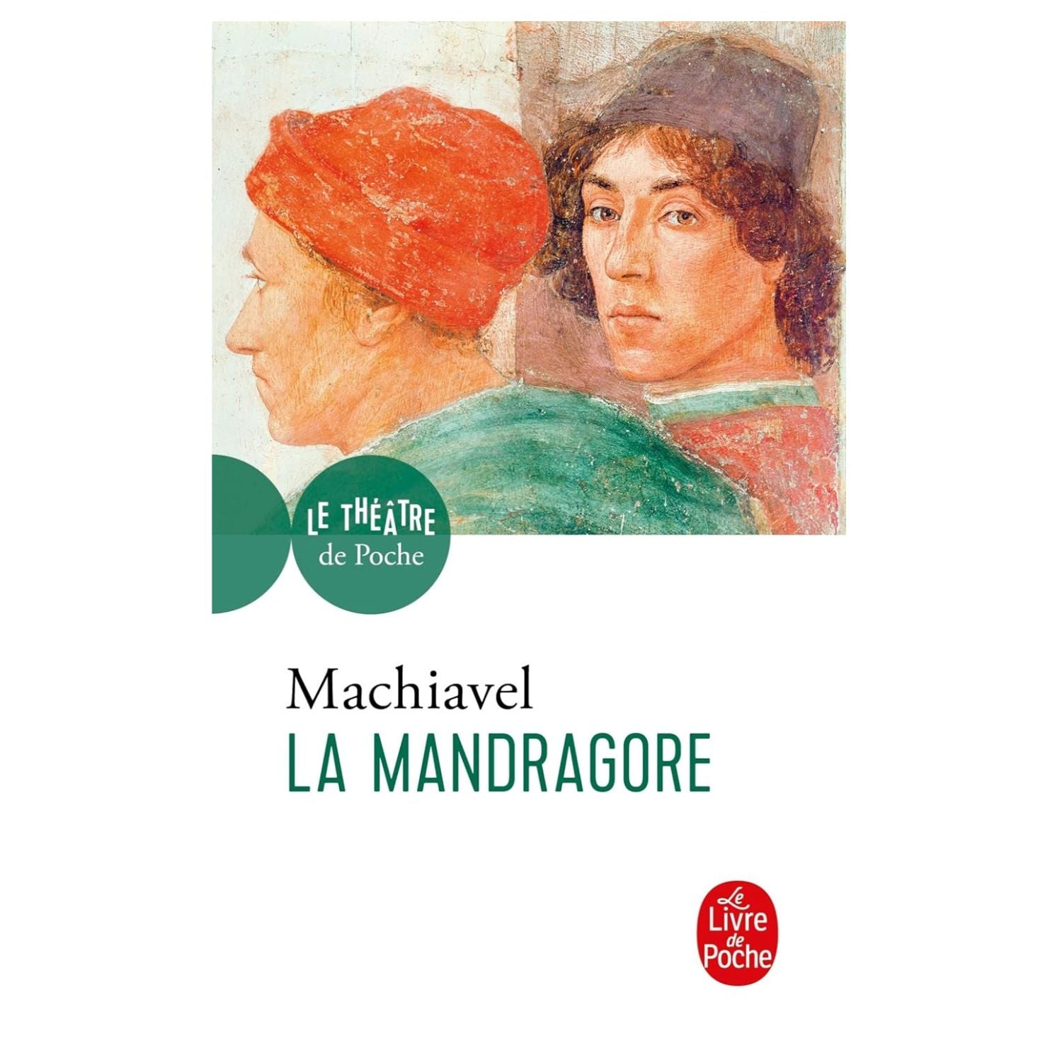La Mandragore — Nicolas Machiavel (Édition Le Livre de Poche)