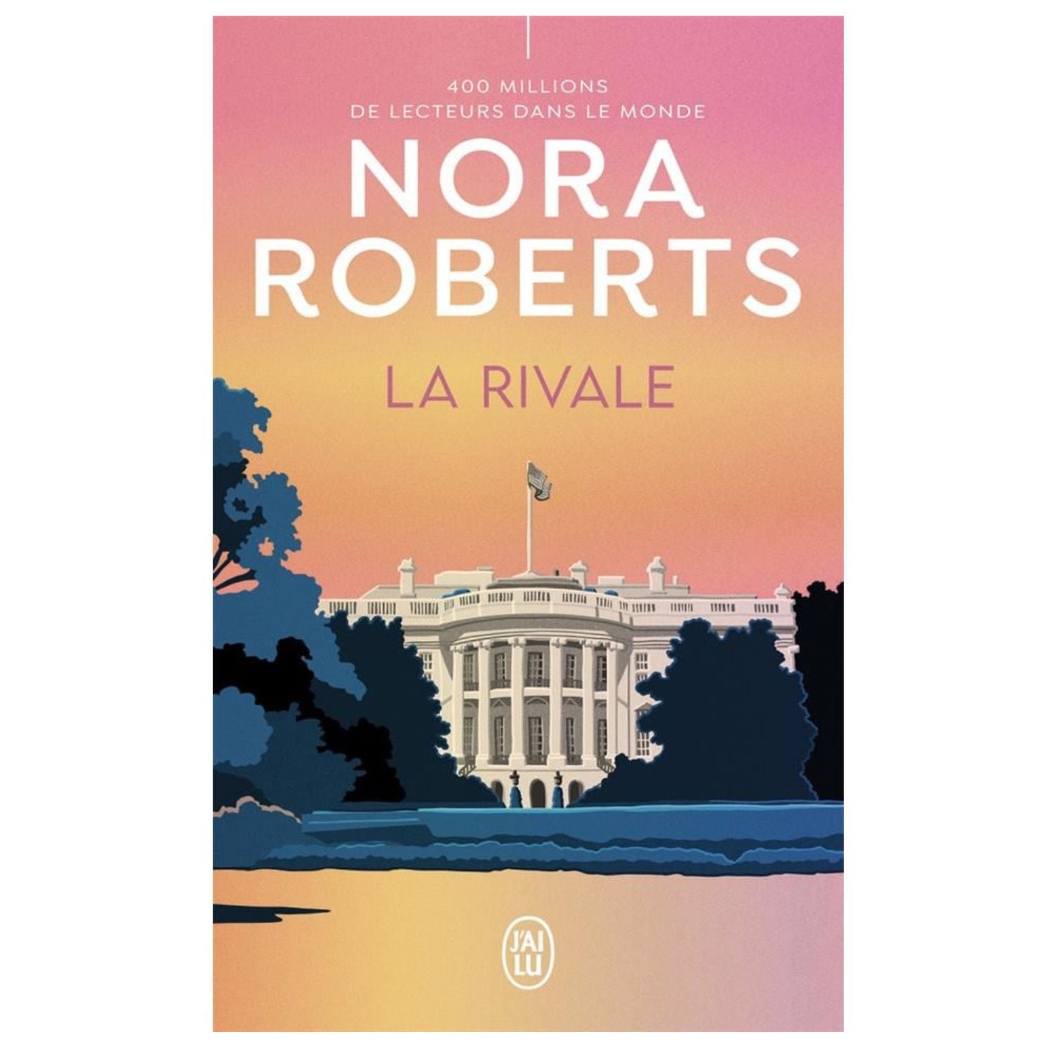 La Rivale — Nora Roberts (Édition J'ai Lu)