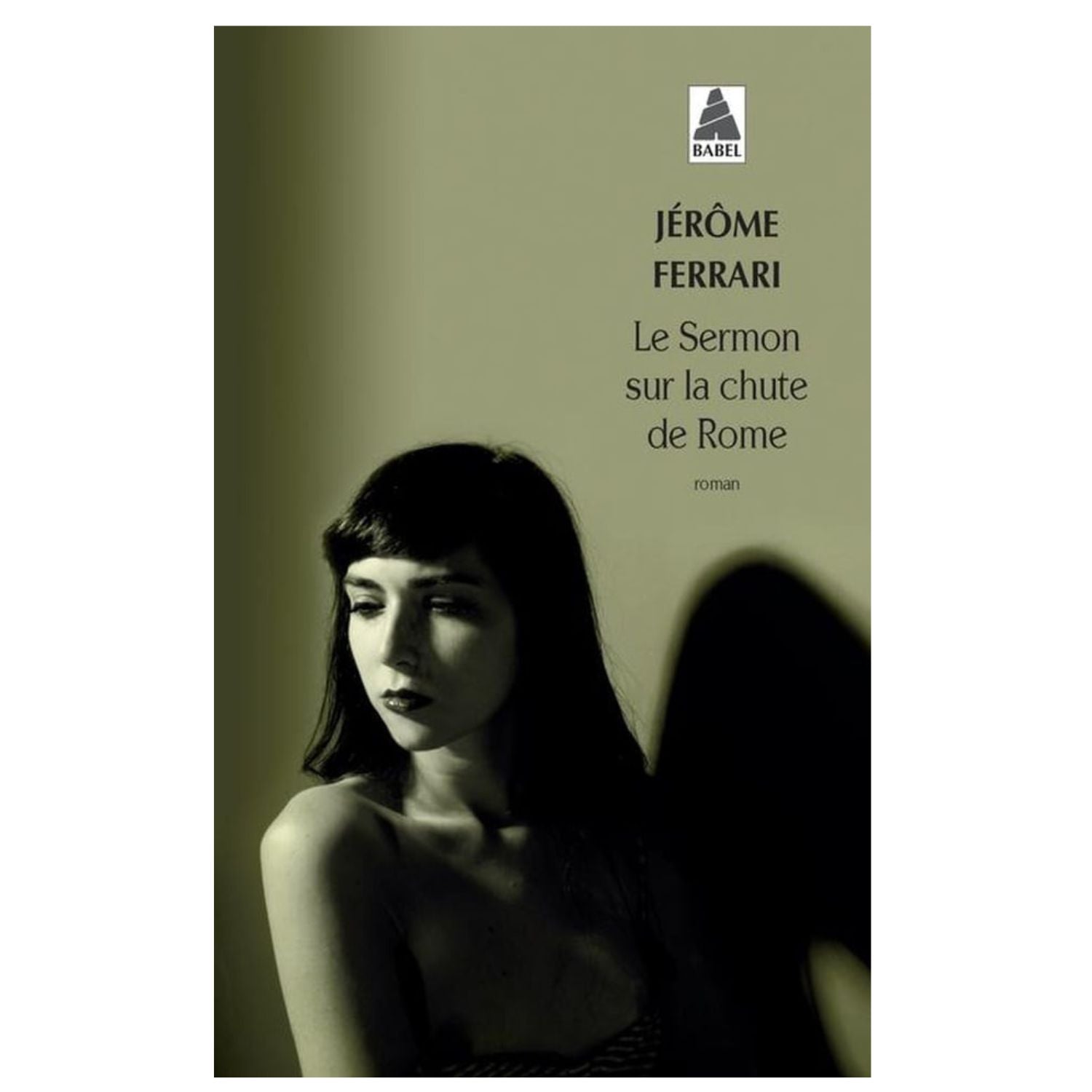 Le Sermon sur la chute de Rome — Jérôme Ferrari (Édition Babel)