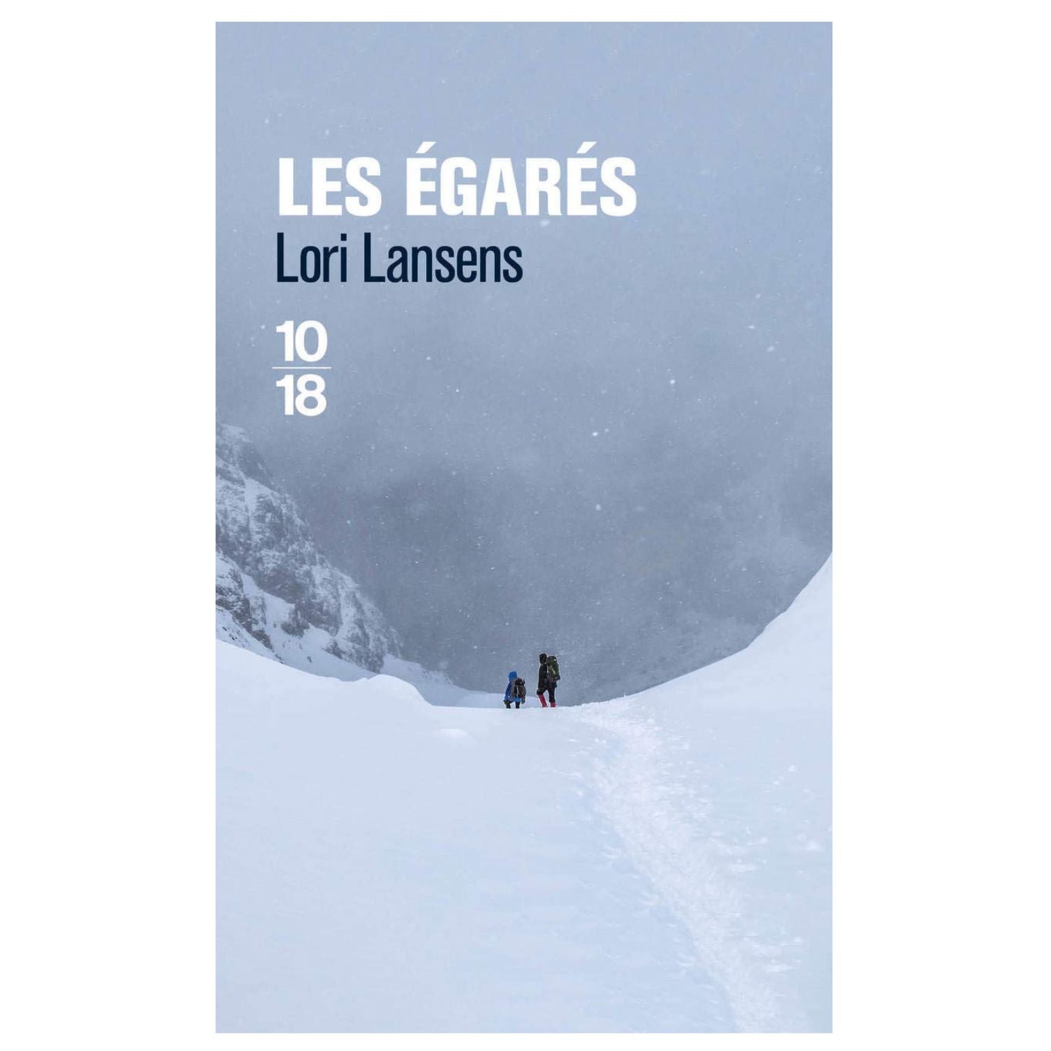Les Égarés — Lori Lansens (Édition 10/18)