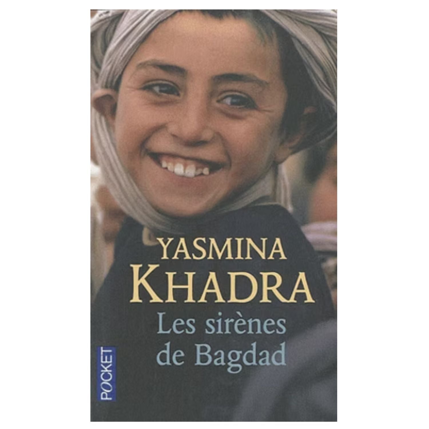 Les Sirènes de Bagdad — Yasmina Khadra (Édition Pocket)