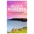 Les Trois Sœurs : La Magie rebelle — Nora Roberts (Édition J'ai Lu)