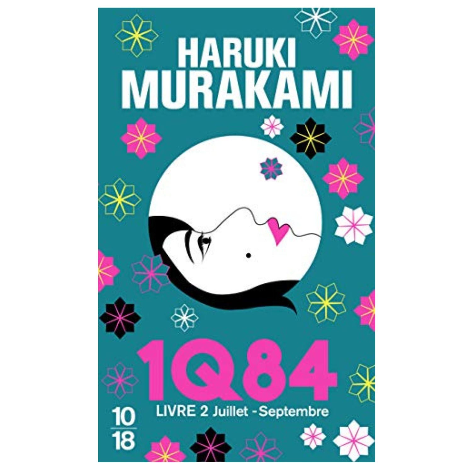 1Q84 (Livre 2 : Juillet-Septembre) — Haruki Murakami (Édition 10/18)