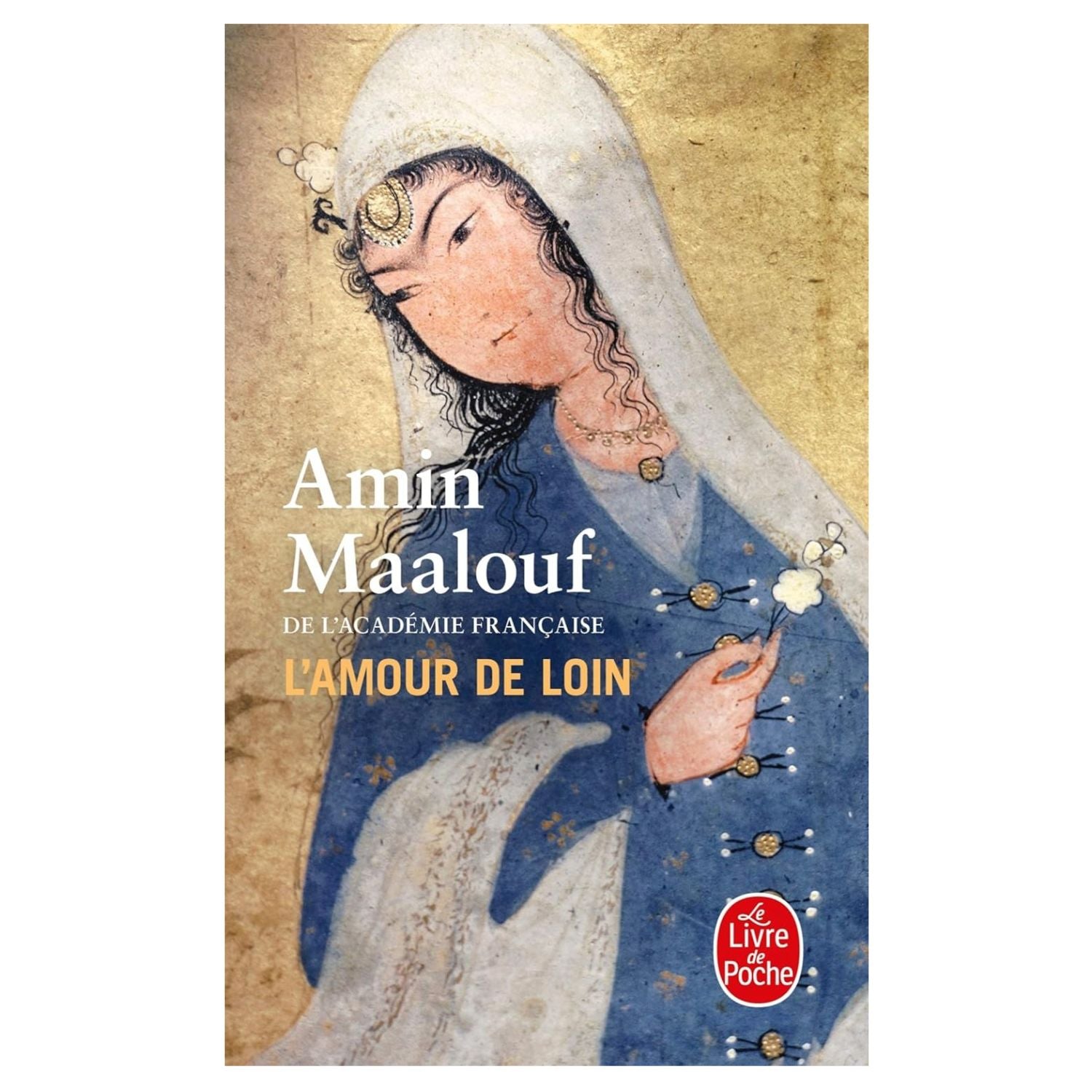 L'Amour de loin — Amin Maalouf (Édition Le Livre de Poche)