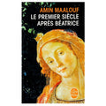 Le Premier Siècle après Béatrice — Amin Maalouf (Édition Le Livre de Poche)