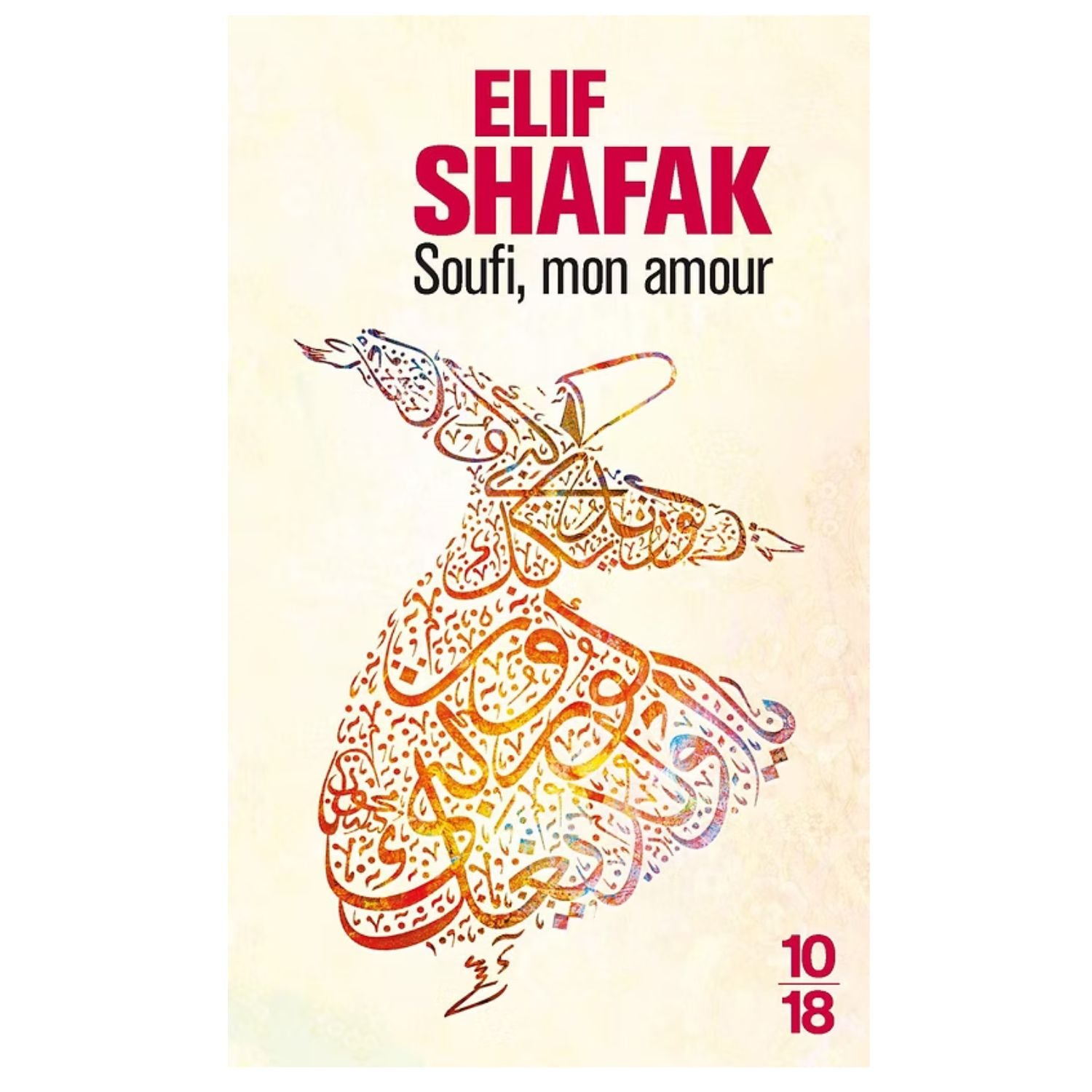 Soufi, mon amour — Elif Shafak (Édition 10/18)