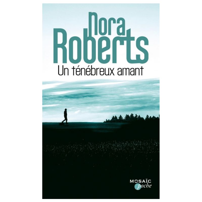 Un ténébreux amant — Nora Roberts (Édition Mosaïc)