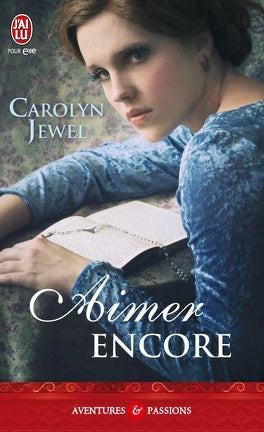 Aimer encore — Carolyn Jewel (Édition J'ai Lu, Collection Aventures et Passions)