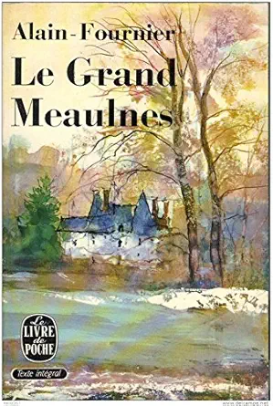 Alain-Fournier – Le Grand Meaulnes (Édition Le Livre de Poche)