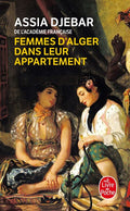 Femmes d'Alger dans leur appartement — Assia Djebar (Édition Livre de Poche)