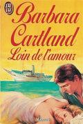 Loin de l'amour — Barbara Cartland (Édition J'ai Lu)