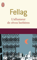 L’allumeur de rêves berbères — Fellag (Édition J'ai Lu)