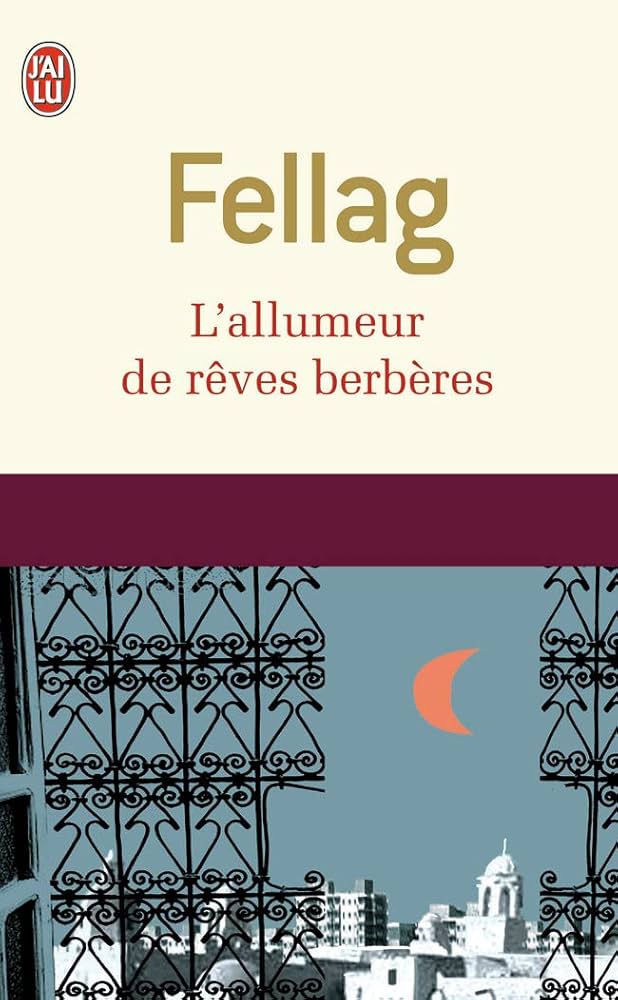 L’allumeur de rêves berbères — Fellag (Édition J'ai Lu)