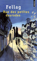 Rue des petites-daurades — Fellag (Édition Points)