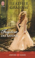 La fugitive des bayous — Heather Graham (Édition J'ai Lu, Collection Aventures et Passions)