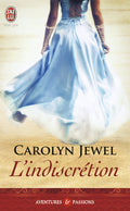 L'indiscrétion — Caroline Jewel (Édition J'ai Lu, Collection Aventures et Passions)
