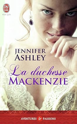 La duchesse MacKenzie — Jennifer Ashley (Édition J'ai Lu, Collection Aventures et Passions)