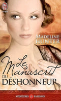 Le manuscrit du déshonneur — Madeline Hunter (Édition J'ai Lu, Collection Aventures et Passions)