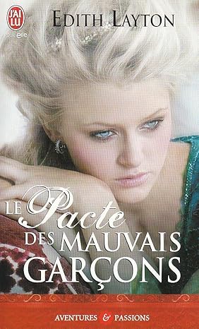 Le pacte des mauvais garçons — Edith Layton (Édition J'ai Lu, Collection Aventures et Passions)