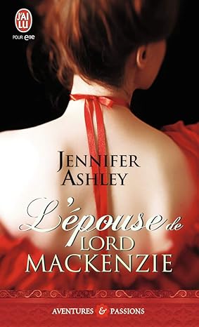 L'épouse de lord MacKenzie — Jennifer Ashley (Édition J'ai Lu, Collection Aventures et Passions)