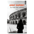 Le Tour des arènes — Anny Duperey (Édition Points)