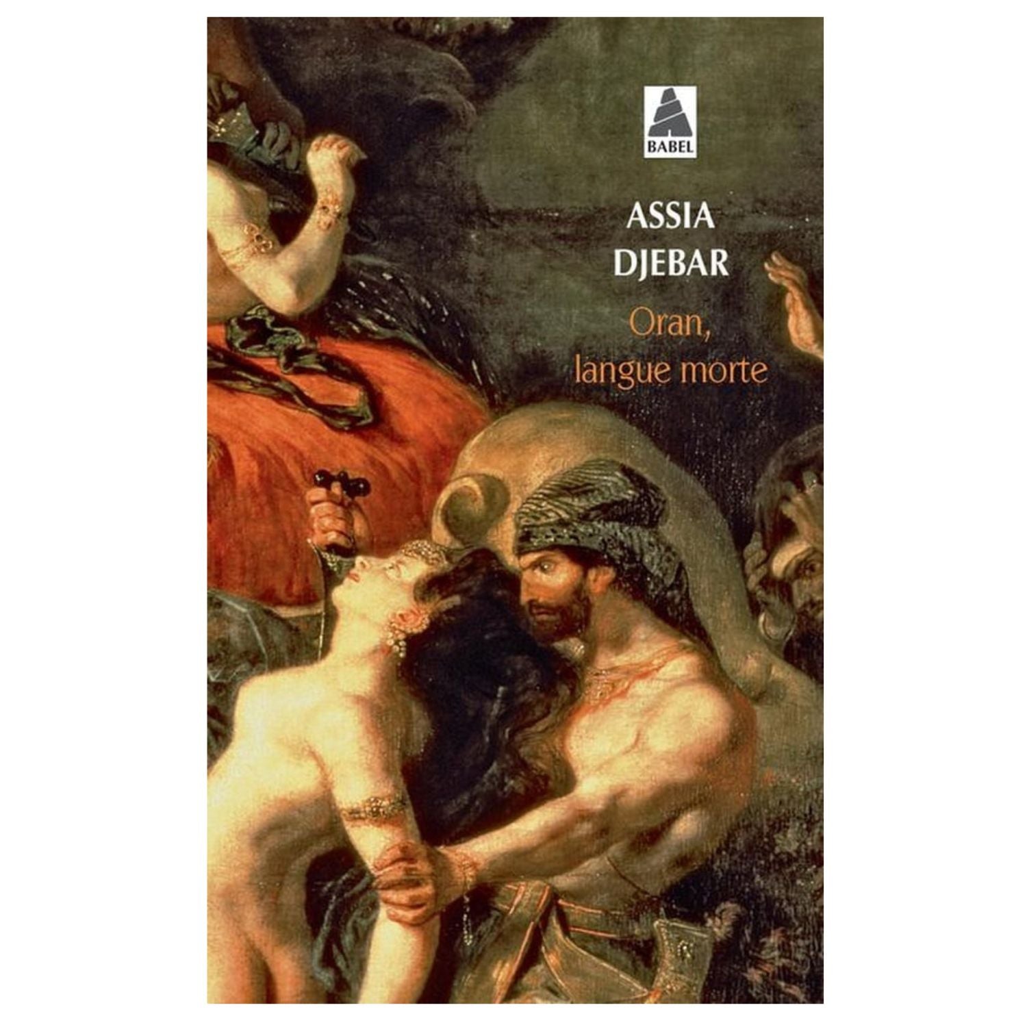 Oran, langue morte — Assia Djebar (Édition Babel)