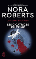 Les cicatrices du crime — Nora Roberts (Éditions J'ai Lu)