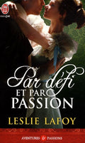 Par défi et par passion — Leslie LaFoy (Édition J'ai Lu, Collection Aventures et Passions)