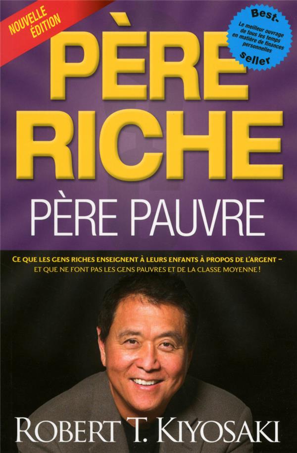 Père Riche, Père Pauvre — Robert Kiyosaki (Édition Un Monde Différent)