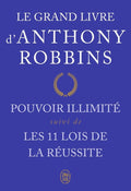 Pouvoir Illimité : Les 11 lois de la réussite — Anthony Robbins (Édition J'ai Lu)